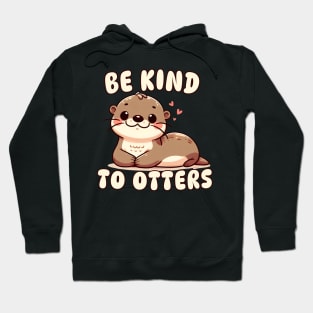 Be Kind To Otters Hoodie